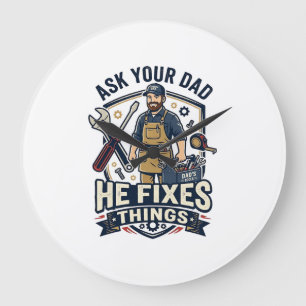 Father Day Repair Dad Shirt Ask Your Dad He Fixes Large Clock