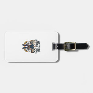 Father Day Repair Dad Shirt Ask Your Dad He Fixes Luggage Tag