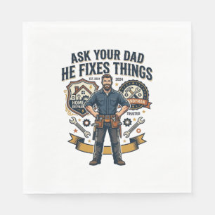Father Day Repair Dad Shirt Ask Your Dad He Fixes  Napkin