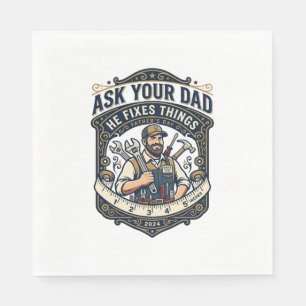 Father Day Repair Dad Shirt Ask Your Dad He Fixes  Napkin