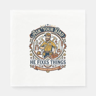 Father Day Repair Dad Shirt Ask Your Dad He Fixes  Napkin