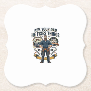 Father Day Repair Dad Shirt Ask Your Dad He Fixes  Paper Coaster
