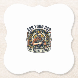 Father Day Repair Dad Shirt Ask Your Dad He Fixes  Paper Coaster