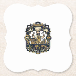 Father Day Repair Dad Shirt Ask Your Dad He Fixes  Paper Coaster