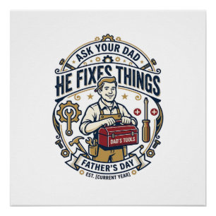 Father Day Repair Dad Shirt Ask Your Dad He Fixes Poster