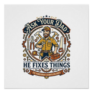 Father Day Repair Dad Shirt Ask Your Dad He Fixes Poster