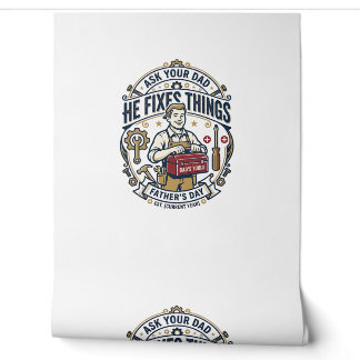 Father Day Repair Dad Shirt Ask Your Dad He Fixes  Wallpaper