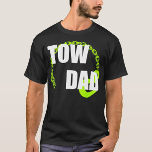 father day tow truck driver gift for dad T-Shirt