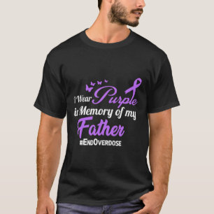 Father Drug Overdose Awareness Memory T-Shirt