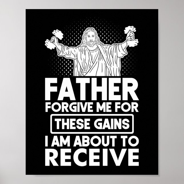 Father Forgive Me For These Gains Jesus Workout Poster (Front)