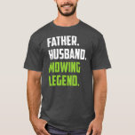 Father Funny Lawn Mowing Lawn Mower Mow T-Shirt<br><div class="desc">Father Funny Lawn Mowing Lawn Mower Mow Landscaping Gift. Perfect gift for your dad,  mom,  papa,  men,  women,  friend and family members on Thanksgiving Day,  Christmas Day,  Mothers Day,  Fathers Day,  4th of July,  1776 Independent day,  Veterans Day,  Halloween Day,  Patrick's Day</div>