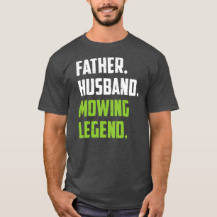Father Funny Lawn Mowing Lawn Mower Mow T-Shirt