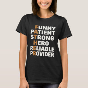 Father Funny Patient Strong Hero Reliable Provider T-Shirt