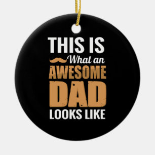 Father Gift   An Awesome Dad Looks Like Ceramic Ornament