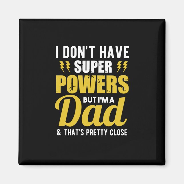 Father Gift | I Have Super Powers Dad Magnet (Front)