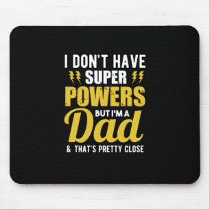 Father Gift I Have Super Powers Dad Mouse Pad