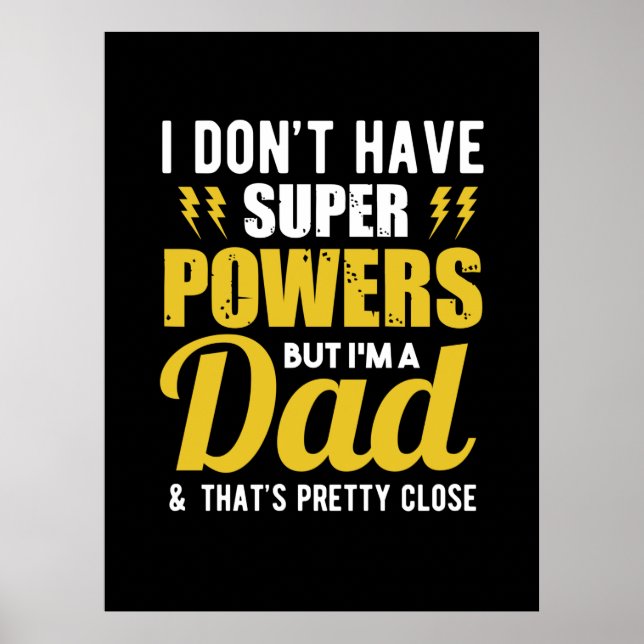 Father Gift | I Have Super Powers Dad Poster (Front)