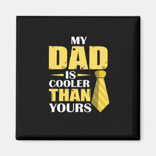 Father Gift My Dad Is Cooler Magnet