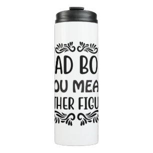 Father Gift You Mean Father Figure Thermal Tumbler