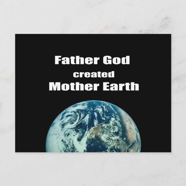 Father God created Mother Earth Postcard (Front)