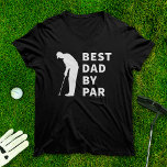 Father Golfing Funny Best Dad By Par Golf Humour T-Shirt<br><div class="desc">Let your golfing dad know he is the "best dad by par" with this funny t-shirt. In all white,  the design includes the silhouette of a golfer. It's perfect for Father's Day or any special day for your dad. See matching products and more in our store https://www.zazzle.com/store/hobbyshirts</div>