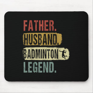 Father Husband Badminton Legend Badminton Dad Fath Mouse Pad
