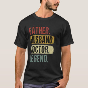 Father Husband Doctor Legend Vintage Dad Father s T-Shirt