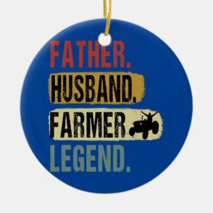 Father Husband Farmer Legend Farmer Dad Father's Ceramic Ornament