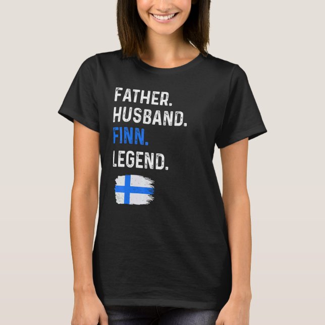 Father Husband Finn Legend Proud Dad Finland Flag T-Shirt (Front)