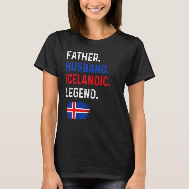 Father Husband Icelandic Legend Proud Dad Iceland  T-Shirt (Front)