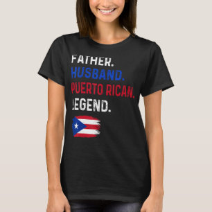 Father Husband Puerto Rican Legend Proud Dad Rico T-Shirt