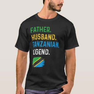 Father Husband Tanzanian Legend Proud Dad Tanzania T-Shirt
