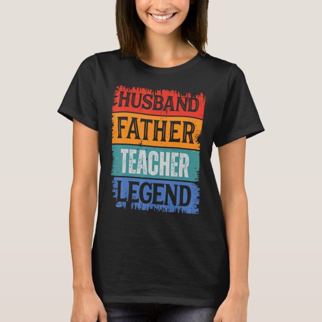 Father Husband TEACHER Legend Proud Dad  Retro Pap T-Shirt (Front)