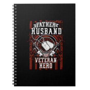 Father, Husband, Veteran Hero Patriotic Military Notebook