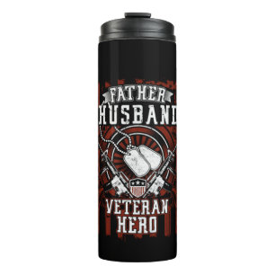 Father, Husband, Veteran Hero Patriotic Military Thermal Tumbler