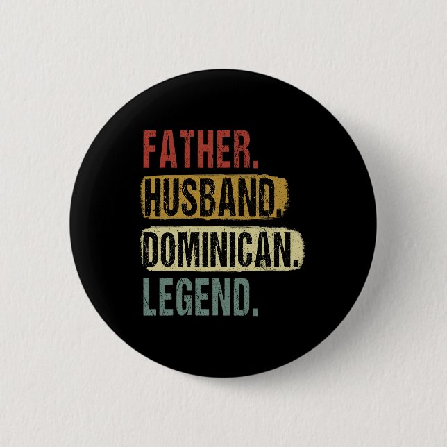 Father Husnd Dominican Legend Dominica Dad Father& 6 Cm Round Badge (Front)