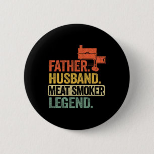 Father Husnd Meat Smoker Legend Grilling Dad Meat 6 Cm Round Badge