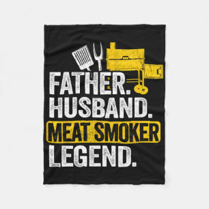 Father Husnd Meat Smoker Legend Grilling Dad Meat  Fleece Blanket