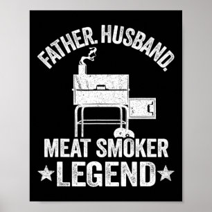 Father Husnd Meat Smoker Legend Grilling Dad Meat Poster