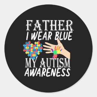 Father i wear blue for autism awareness classic round sticker
