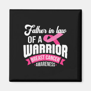 Father In Law Of A Warrior Breast Cancer Awareness Magnet