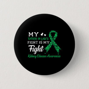 Father-in-laws Fight Is My Fight Kidney Disease Aw 6 Cm Round Badge