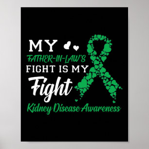 Father-in-laws Fight Is My Fight Kidney Disease Aw Poster