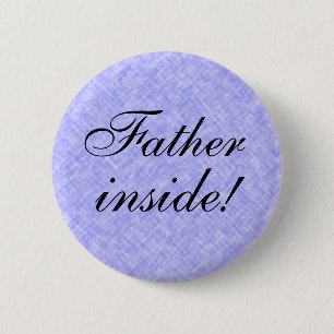FATHER inside! 6 Cm Round Badge