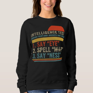Father Intelligence Test Answers Loud Father's Day Sweatshirt