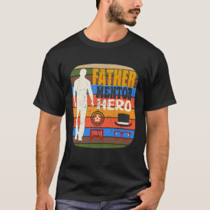 Father Mentor Hero T-Shirt – Inspirational Gift