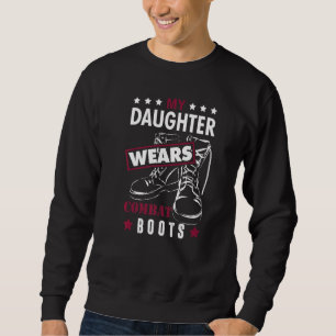 Father Military My Daughter Wears Combat Boots Sweatshirt