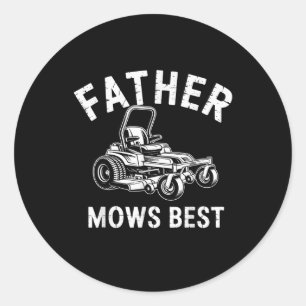Father Mows Best Fathers Day Classic Round Sticker