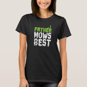 Father Mows Best Father's Day Lawn Mower T-Shirt
