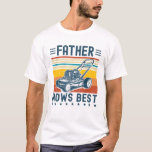 Father Mows Best Funny Lawn Mowing Dad Vintage T-Shirt<br><div class="desc">Funny dad vintage shirt with bold white text saying "Father Mows Best" featuring a lawn mower graphic. Perfect for dads who love mowing,  yard work,  or dad jokes. Great Father's Day or birthday gift.</div>